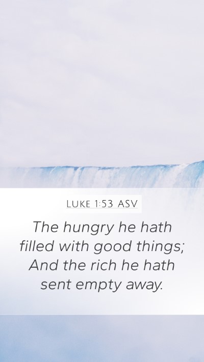 Luke 1:53 ASV Bible Verse Image