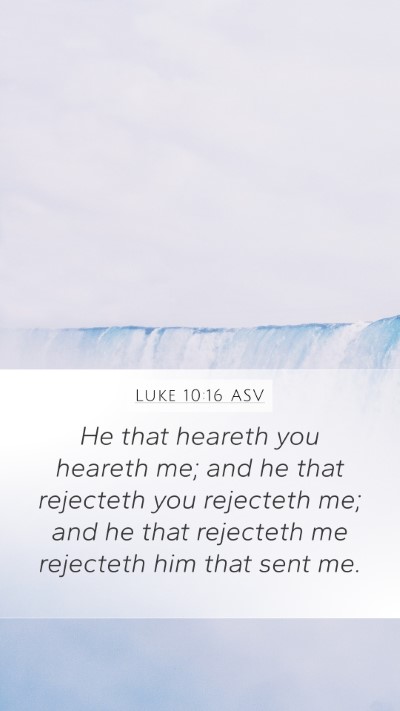 Luke 10:16 ASV Bible Verse Image