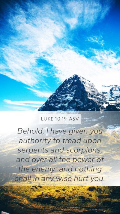 Luke 10:19 ASV Mobile Phone Wallpaper - Behold, I have given you authority to tread upon - Mobile Bible Verse Wallpaper