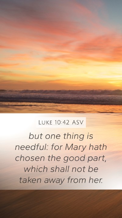 Luke 10:42 ASV Bible Verse Image