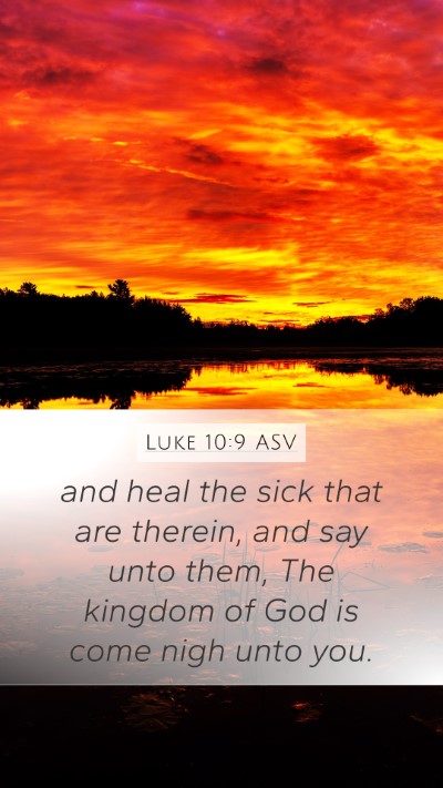Luke 10:9 ASV Bible Verse Image