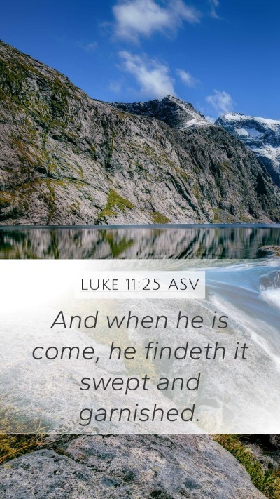 Luke 11:25 ASV Mobile Phone Wallpaper - And when he is come, he findeth it swept and - Mobile Bible Verse Wallpaper