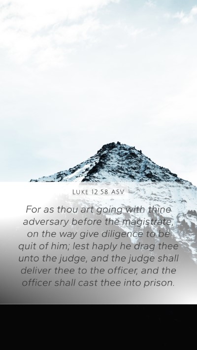 Luke 12:58 ASV Bible Verse Image