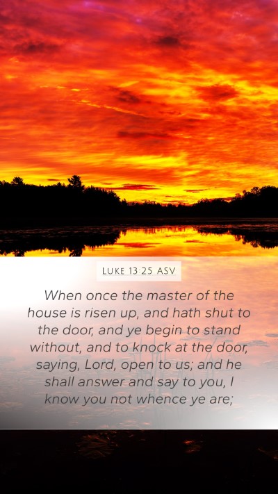 Luke 13:25 ASV Bible Verse Image