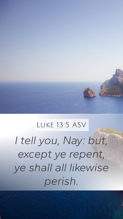 Luke 13:5 ASV Bible Verse Image