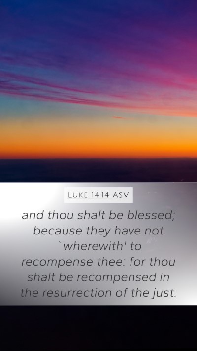 Luke 14:14 ASV Bible Verse Image