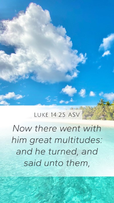 Luke 14:25 ASV Bible Verse Image