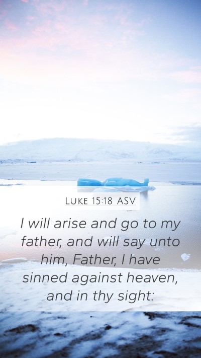Luke 15:18 ASV Bible Verse Image