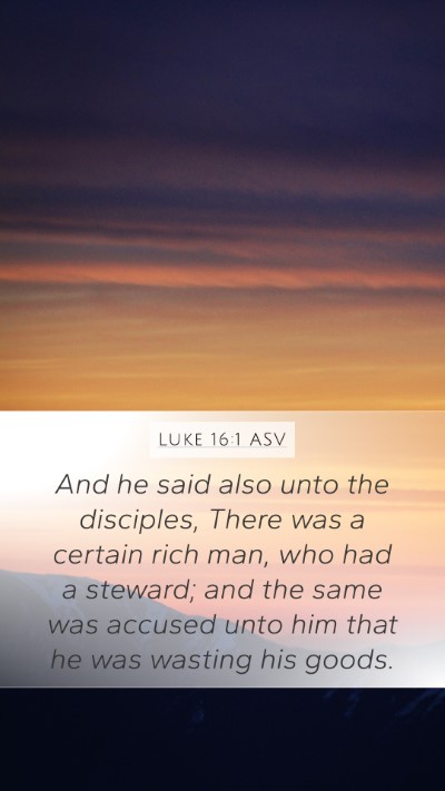 Luke 16:1 ASV Bible Verse Image