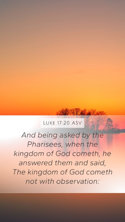 Luke 17:20 ASV Bible Verse Image