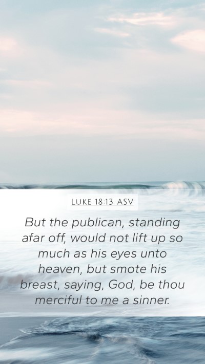 Luke 18:13 ASV Bible Verse Image