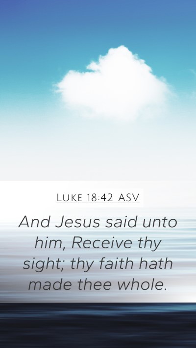 Luke 18:42 ASV Bible Verse Image