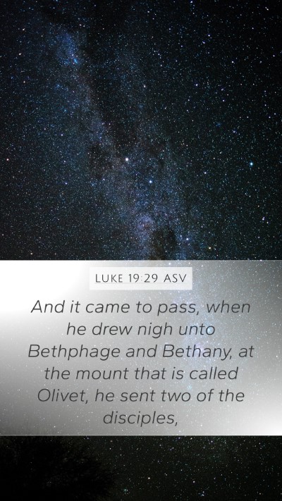 Luke 19:29 ASV Bible Verse Image