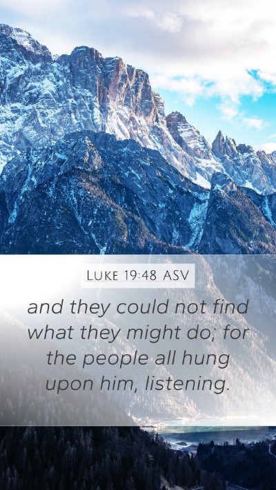 Luke 19:48 ASV Bible Verse Image