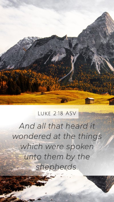 Luke 2:18 ASV Mobile Phone Wallpaper - And all that heard it wondered at the things - Mobile Bible Verse Wallpaper