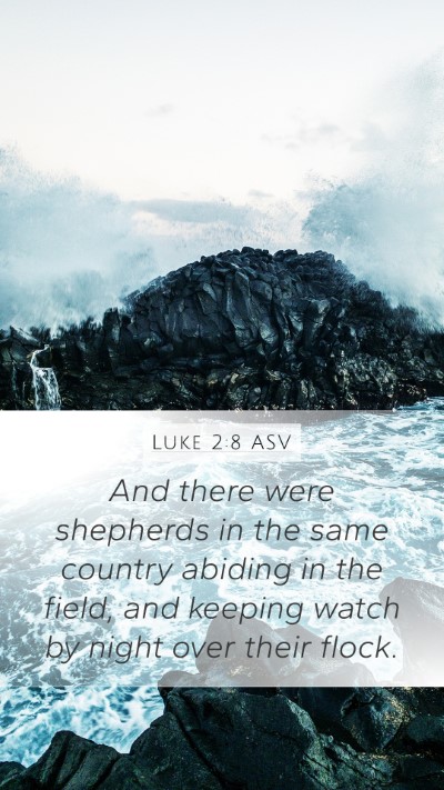 Luke 2:8 ASV Mobile Phone Wallpaper - And there were shepherds in the same country - Mobile Bible Verse Wallpaper