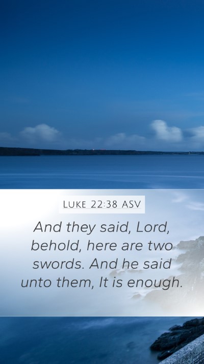 Luke 22:38 ASV Bible Verse Image