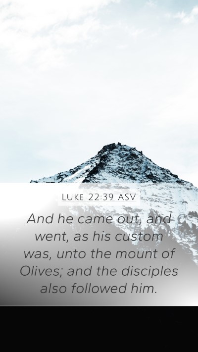 Luke 22:39 ASV Bible Verse Image