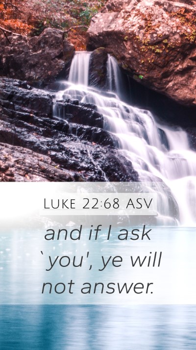 Luke 22:68 ASV Bible Verse Image
