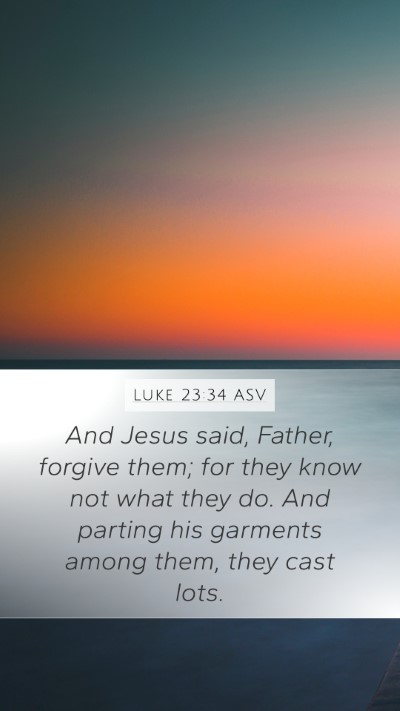 Luke 23:34 ASV Bible Verse Image