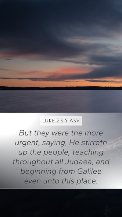 Luke 23:5 ASV Bible Verse Image