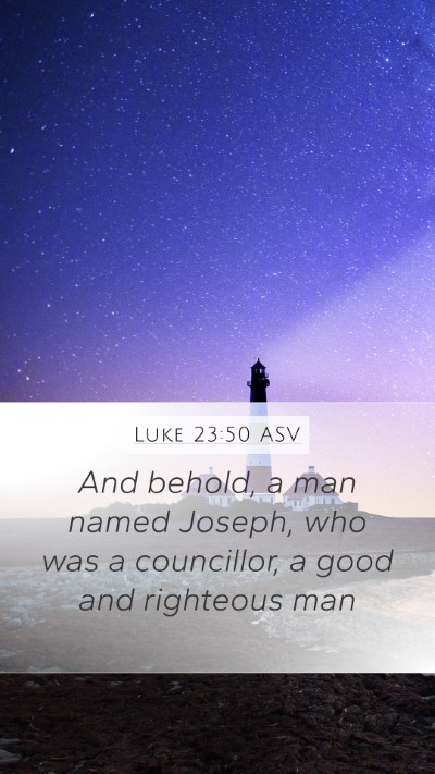 Luke 23:50 ASV Bible Verse Image