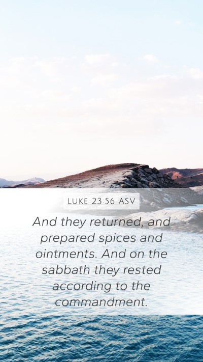 Luke 23:56 ASV Bible Verse Image
