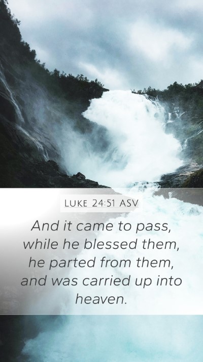 Luke 24:51 ASV Bible Verse Image