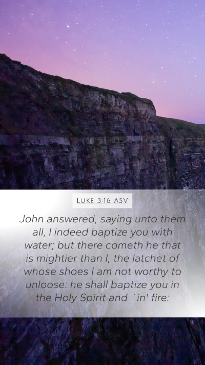Luke 3:16 ASV Bible Verse Image