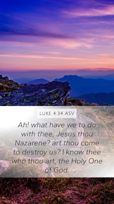 Luke 4:34 ASV Bible Verse Image
