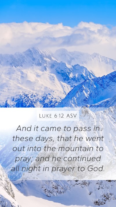 Luke 6:12 ASV Bible Verse Image