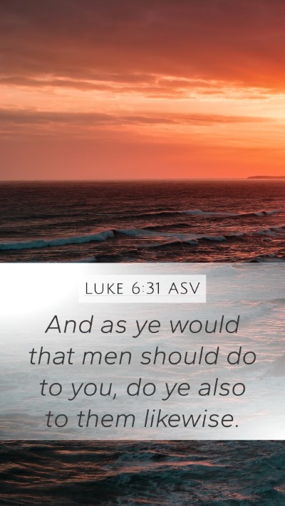 Luke 6:31 ASV Bible Verse Image