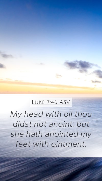Luke 7:46 ASV Bible Verse Image