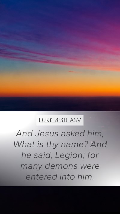 Luke 8:30 ASV Bible Verse Image
