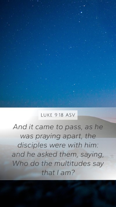 Luke 9:18 ASV Bible Verse Image