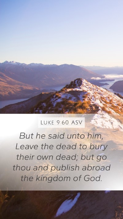 Luke 9:60 ASV Bible Verse Image