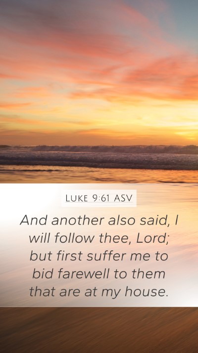 Luke 9:61 ASV Mobile Phone Wallpaper - And another also said, I will follow thee, Lord; - Mobile Bible Verse Wallpaper