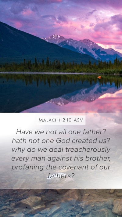 Malachi 2:10 ASV Mobile Phone Wallpaper - Have we not all one father? hath not one God - Mobile Bible Verse Wallpaper