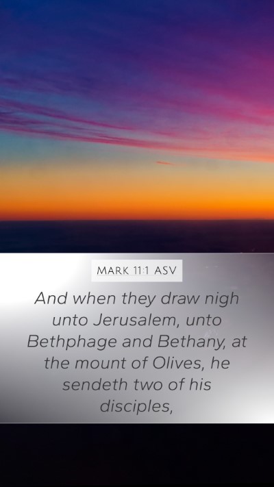 Mark 11:1 ASV Bible Verse Image