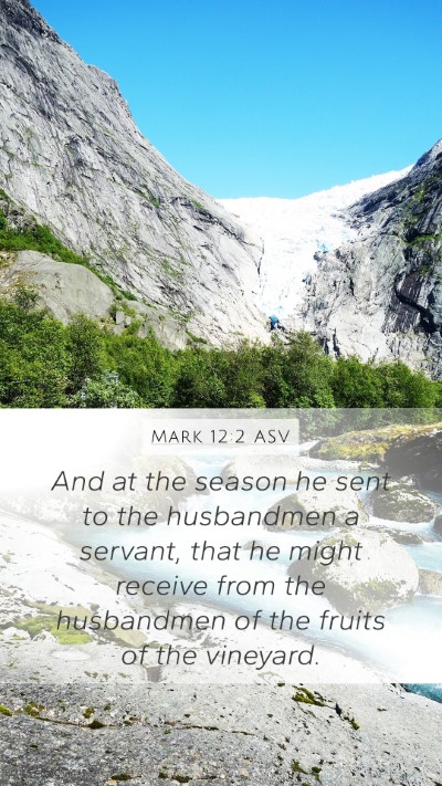Mark 12:2 ASV Mobile Phone Wallpaper - And at the season he sent to the husbandmen a - Mobile Bible Verse Wallpaper