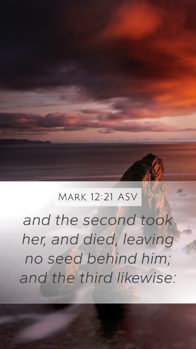 Mark 12:21 ASV Mobile Phone Wallpaper - and the second took her, and died, leaving no - Mobile Bible Verse Wallpaper