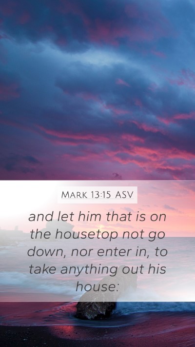 Mark 13:15 ASV Bible Verse Image