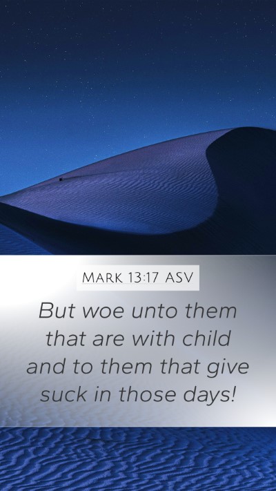 Mark 13:17 ASV Bible Verse Image
