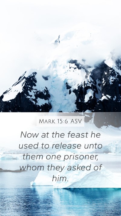 Mark 15:6 ASV Bible Verse Image