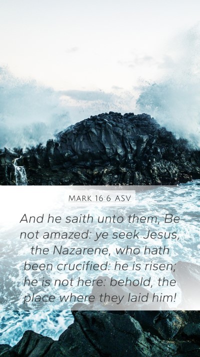 Mark 16:6 ASV Bible Verse Image