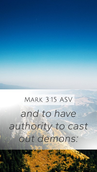 Mark 3:15 ASV Mobile Phone Wallpaper - and to have authority to cast out - Mobile Bible Verse Wallpaper