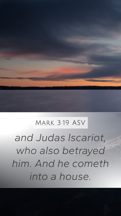 Mark 3:19 ASV Mobile Phone Wallpaper - and Judas Iscariot, who also betrayed him. And he - Mobile Bible Verse Wallpaper