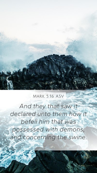 Mark 5:16 ASV Mobile Phone Wallpaper - And they that saw it declared unto them how it - Mobile Bible Verse Wallpaper