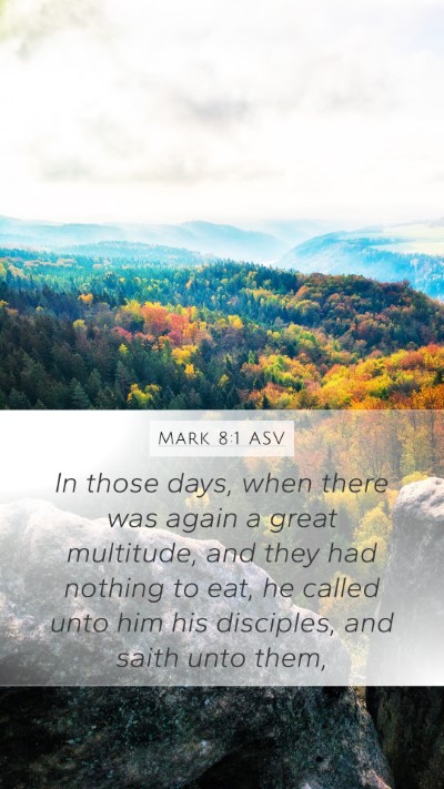 Mark 8:1 ASV Mobile Phone Wallpaper - In those days, when there was again a great - Mobile Bible Verse Wallpaper
