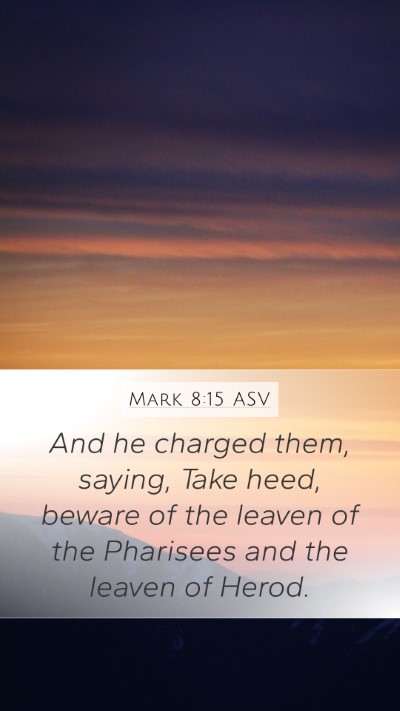 Mark 8:15 ASV Bible Verse Image